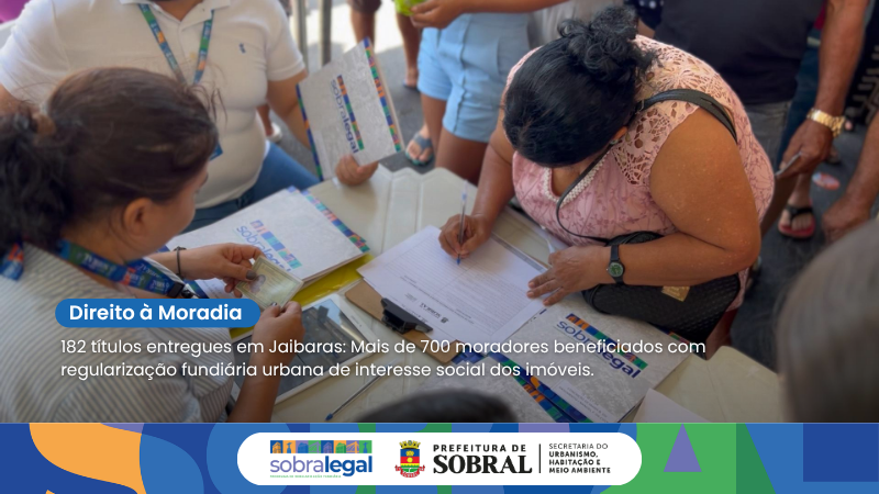 Sobral avança na Regularização Fundiária: mais um marco para o município!