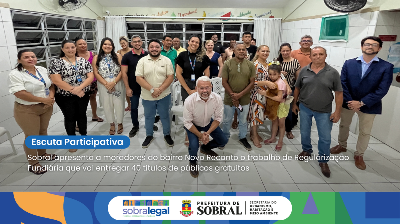 Sobral apresenta plano de Regularização Fundiária a moradores do Novo Recanto