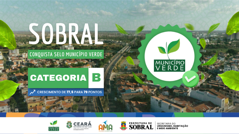 Sobral conquista certificação no Programa Selo Município Verde e avança em ín...