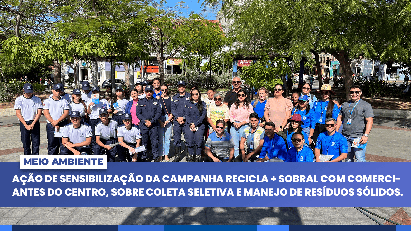 Ação de sensibilização da campanha Recicla + Sobral com comerciantes do Centr...