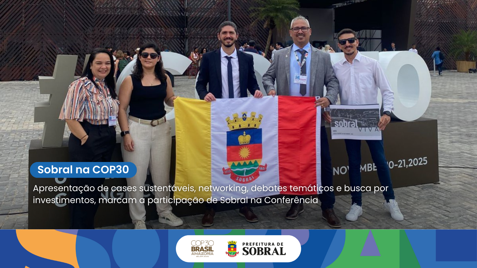 Sobral é destaque na COP30 em Belém (PA)