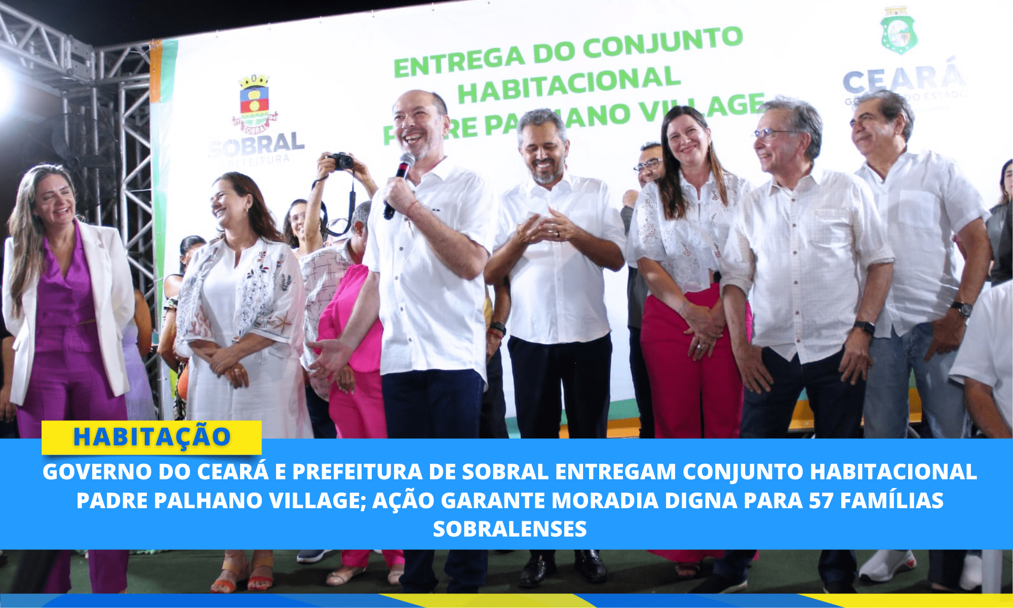 Governo do Ceará e Prefeitura de Sobral entregam Conjunto Habitacional Padre ...